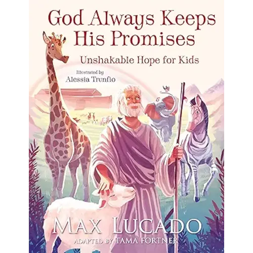 God Always Keeps His Promises: Unshakable Hope for Kids