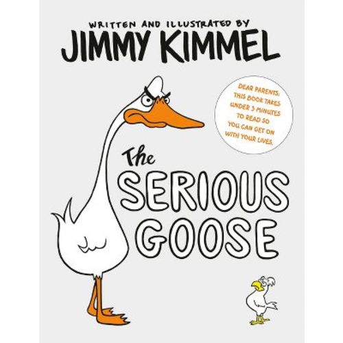 The Serious Goose - by Jimmy Kimmel (Board Book)