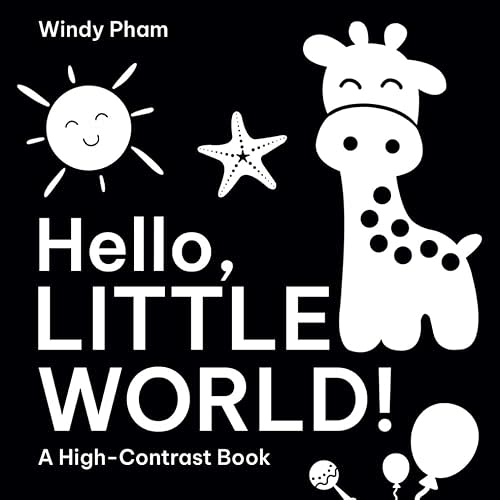 Hello, Little World: A High Contrast Book of Babies: 100+ Black & White Shapes, Animals & Nature for Newborns Paperback – April 17, 2025