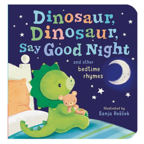 Dinosaur, Dinosaur, Say Good Night: and other bedtime rhymes (Dinosaur, Dinosaur Stories)