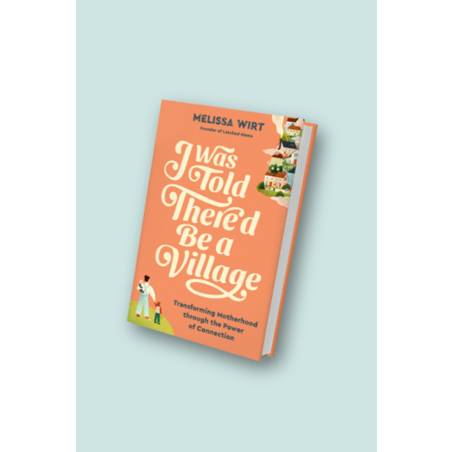 "I Was Told There’d Be a Village" Book By Melissa Wirt