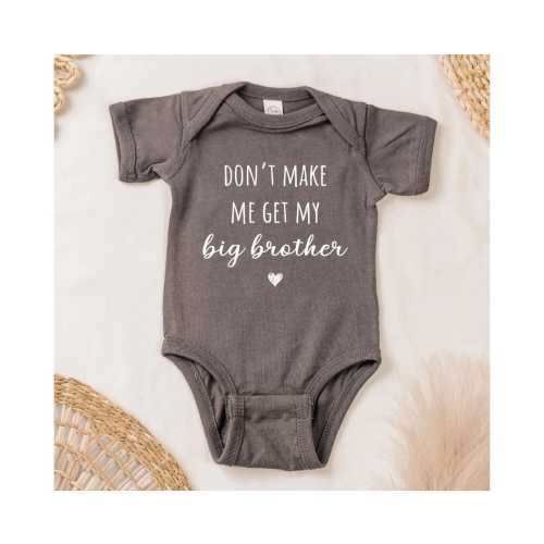 Don’t Make Me Get My Big Brother Bodysuit, Funny Sibling Baby Onesie, Personalized Big Sister or Brother Outfit, Cute Minimalist Shower Gift