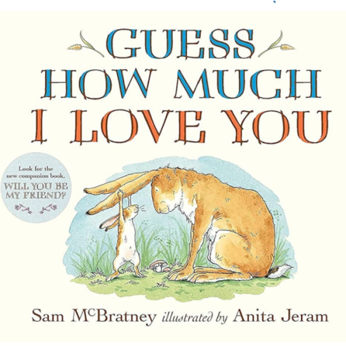 Guess How Much I Love You: (The Heartwarming Tale of Little Nutbrown Hare Loving Right Up to the Moon and Back - An Ideal Baby Shower Gift & Easter Basket Stuffer for Babies & Toddlers)