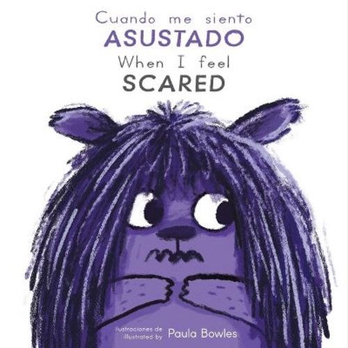 Cuando Me Siento Asustado/When I Feel Scared - (First Feelings (Spanish/English)) by Child's Play (Board Book)