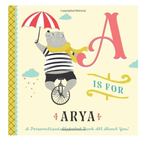 A is for Arya: A Personalized Alphabet Book All About You! (Personalized Children's Book)
