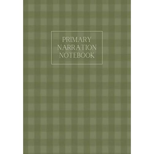 Student Narration Notebook: Blank Space for Student Illustration with Wide Lines for Written Narration Practice | Charlotte Mason Inspired Homeschool (Simple Paperback Companions)