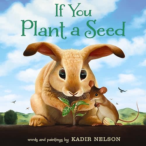 If You Plant a Seed: An Easter And Springtime Book For Kids Hardcover – Picture Book, March 3, 2015