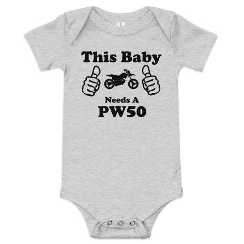 Motocross Baby Clothes - This Baby Needs a PW50 - Funny Dirtbike Infant Bodysuit Moto Yamaha Peewee