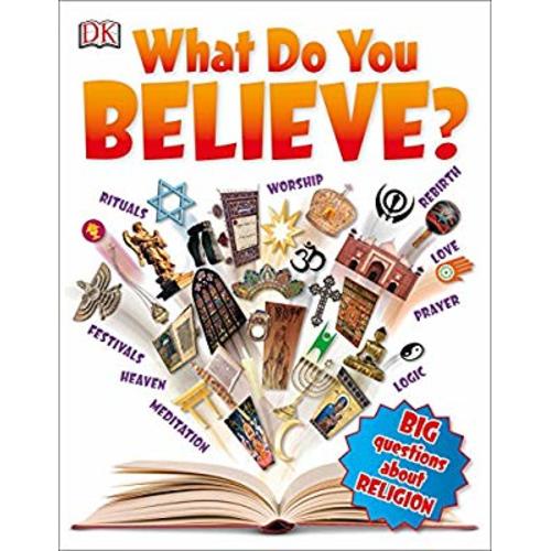 What Do You Believe?: Big Questions About Religion