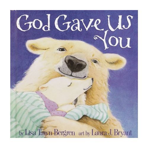 God Gave Us You (Hardcover) by Lisa Tawn Bergren