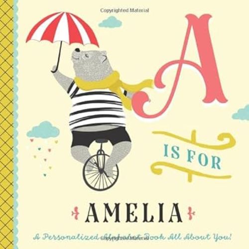 A is for Amelia: A Personalized Alphabet Book All About You! (Personalized Children's Book)
