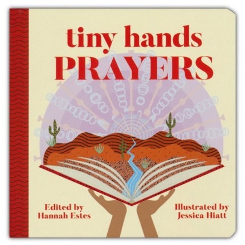 Tiny Hand Prayers: Hannah Duguid Estes & Jessica Hiatt (Illustrator): 9781629953854 - Christianbook.com