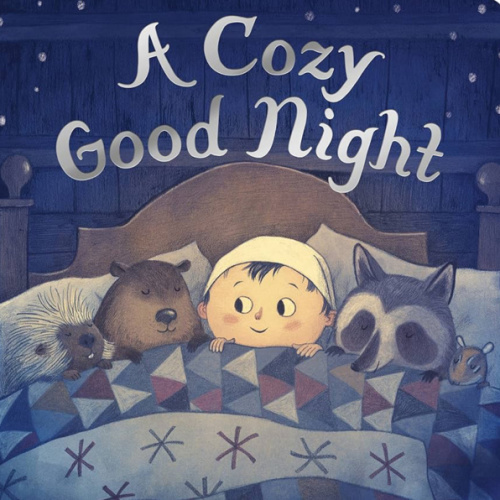 A Cozy Good Night: The Perfect Gift Book and Wintry Bedtime Story for Animal-Loving Kids Ages 0-3