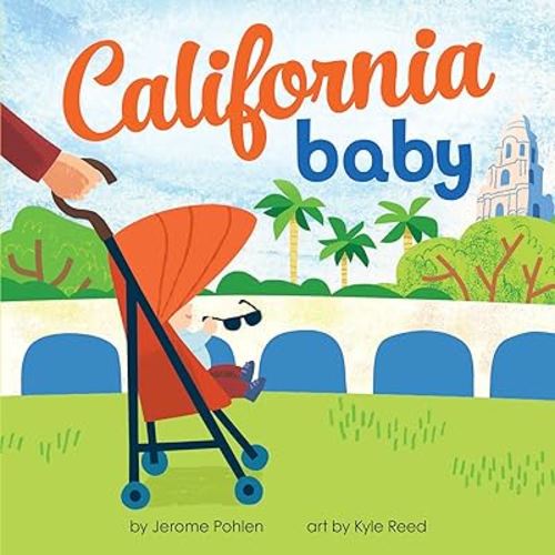 California Baby: A Golden State Board Book for Toddlers (Local Baby Books)