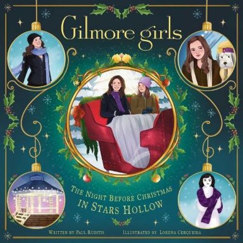 Gilmore Girls: The Night Before Christmas in Stars Hollow - by Paul Ruditis (Hardcover)