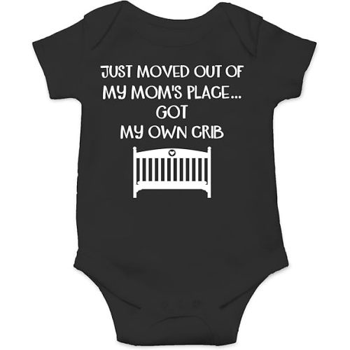 Moved Out of My Mom Place and Got My Own Crib - Baby Clothes - Funny Newborn Bodysuit Outfits for Boys and Girls