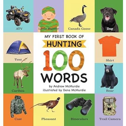 My First Book of Hunting 100 Words: Vocabulary Words Every Little Hunter Needs to Know