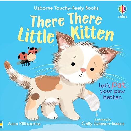 There There Little Kitten (Usborne Touchy Feely Books) Board book – Touch & Feel, August 5, 2025
