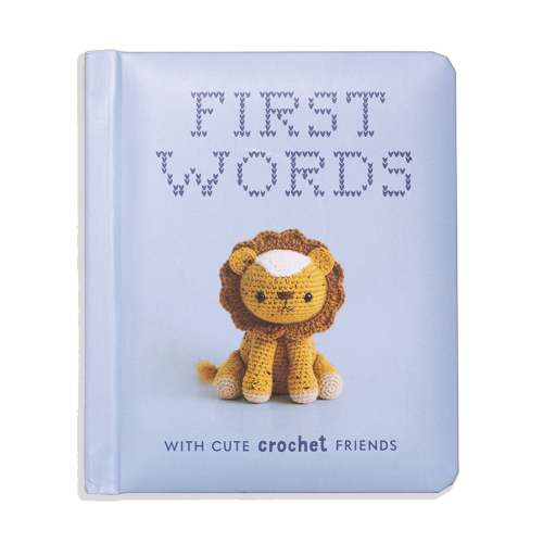 First Words With Cute Crochet Friends: A Padded Board Book for Infants and Toddlers Featuring First Words and Adorable Amigurumi Crochet Pictures | Barnes & Noble®