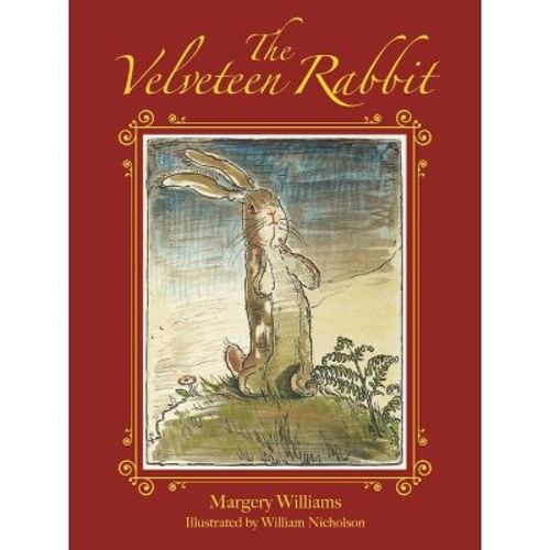 The Velveteen Rabbit - by Margery Williams (Hardcover)