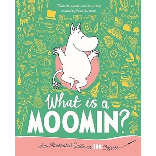 What is a Moomin? An Illustrated Guide in 100 Objects