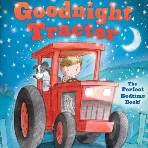 Goodnight Tractor: A Bedtime Baby Sleep Book for Fans of Farms, Construction Sites, and Things That Go! Perfect Christmas Gift, Holiday Stocking Stuffer (Goodnight Series)