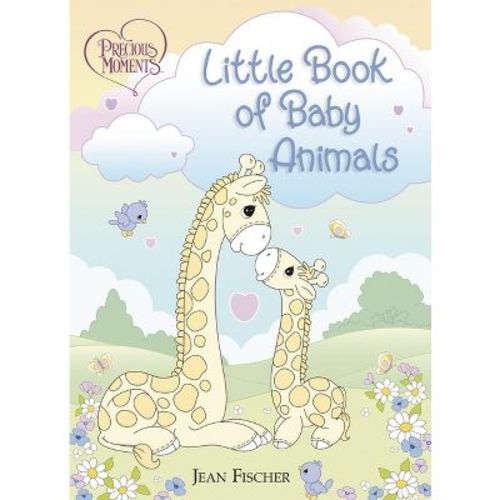 Precious Moments: Little Book of Baby Animals - by Precious Moments & Jean Fischer (Board Book)
