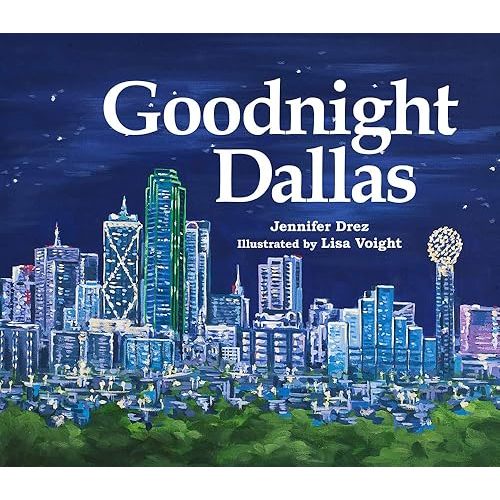 Goodnight Dallas Hardcover – Picture Book, February 1, 2013