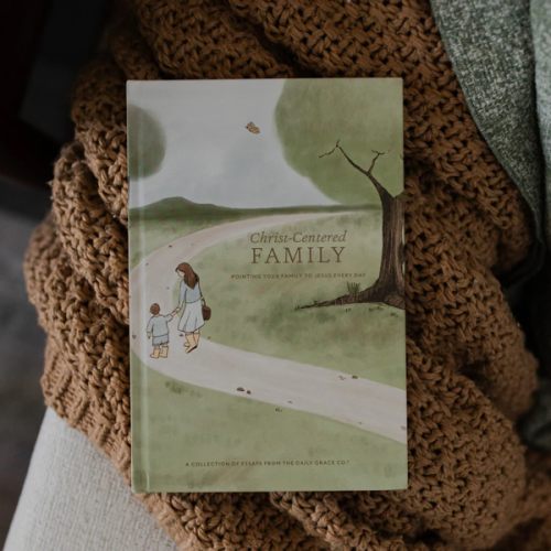 Christ-Centered Family | TDGC – The Daily Grace Co.