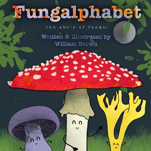 Fungalphabet: The ABC’s of Fungi Paperback – July 28, 2023