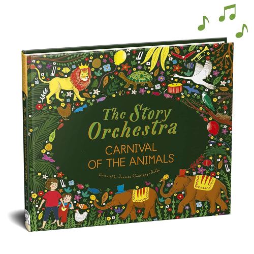 The Story Orchestra: Carnival of the Animals: Press the note to hear Saint-Saëns' music (Volume 5) (The Story Orchestra, 5)