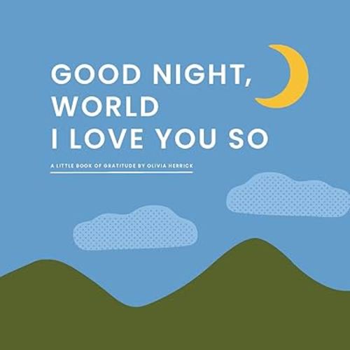 Good Night, World―I Love You So: A Little Book of Gratitude