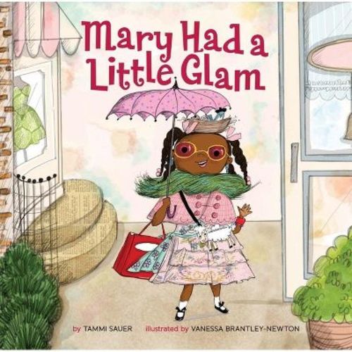 Mary Had a Little Glam - by Tammi Sauer