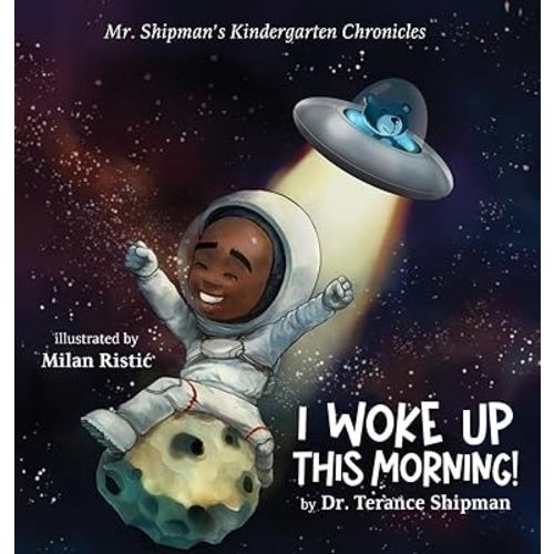Mr. Shipman's Kindergarten Chronicles I Woke UP