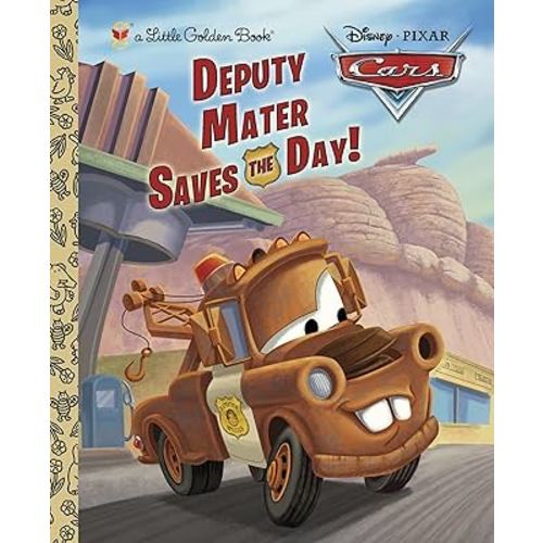 Deputy Mater Saves the Day! (Disney/Pixar Cars) (Little Golden Book)