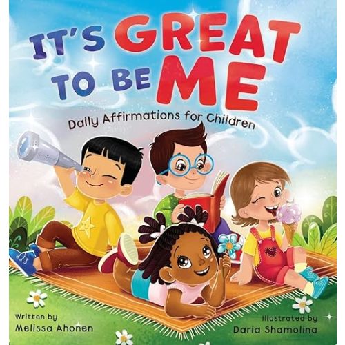 It's Great to Be Me: Daily Affirmations for Children Hardcover – Picture Book, January 11, 2022