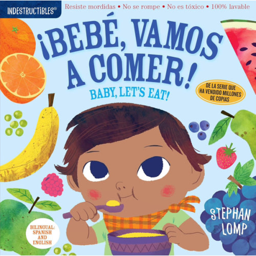 Indestructibles: Bebé, vamos a comer! / Baby, Let's Eat!: Chew Proof · Rip Proof · Nontoxic · 100% Washable (Book for Babies, Newborn Books, Safe to Chew) (Spanish and English Edition)