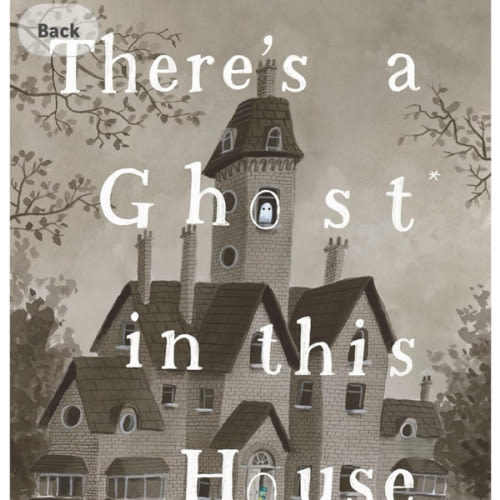 There's a Ghost In This House