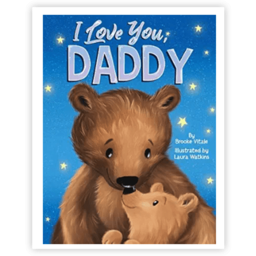 I Love You, Daddy - Children's Padded Board Book - Love (Brilliant Baby® Early Learning Collection)