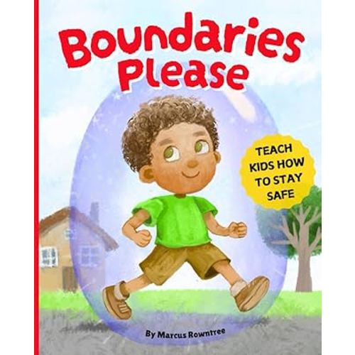Boundaries Please: A Picture Book About Body Boundaries, Friendship Boundaries, Stranger Danger and Being Safe Online for Kids (Picture Books for Kids)