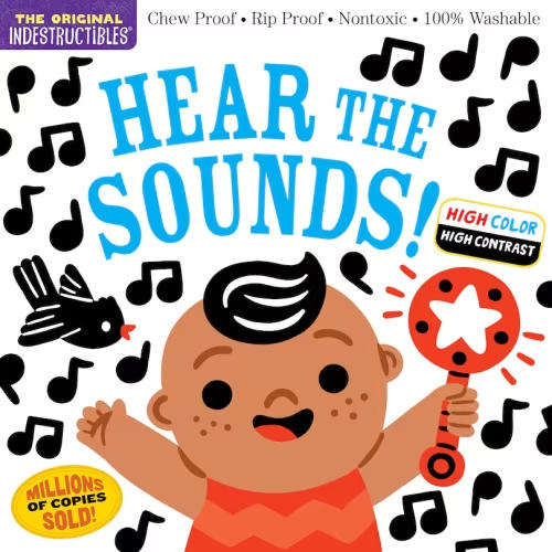 Indestructibles: Hear The Sounds (high Color High Contrast): Chew Proof · Rip Proof · Nontoxic · 100% Washable (book For Babies, Newborn Books, Safe To Chew) Book By Amy Pixton, (Paperback) | Indigo