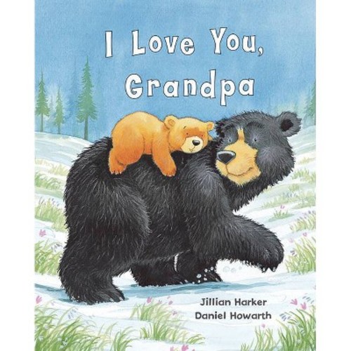 I Love You, Grandpa - by  Jillian Harker