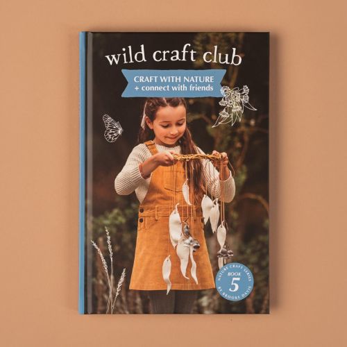 Wild Craft Club Book | Craft projects for nature lovers 8-108 years | Your Wild Books