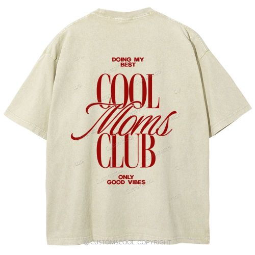 Cool Moms Club Unisex Fit Washed T-Shirt Customscool