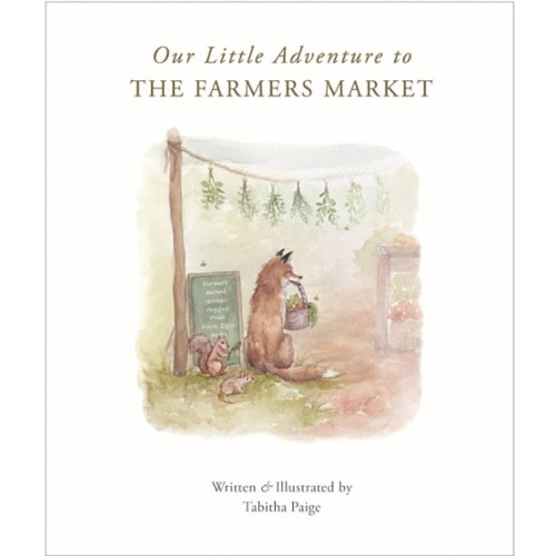 Our Little Adventure to the Farmers Market: A First Words Book Featuring Lessons on Sharing, Kindness, and Friendship (Tabitha Paige Children's Book Series)