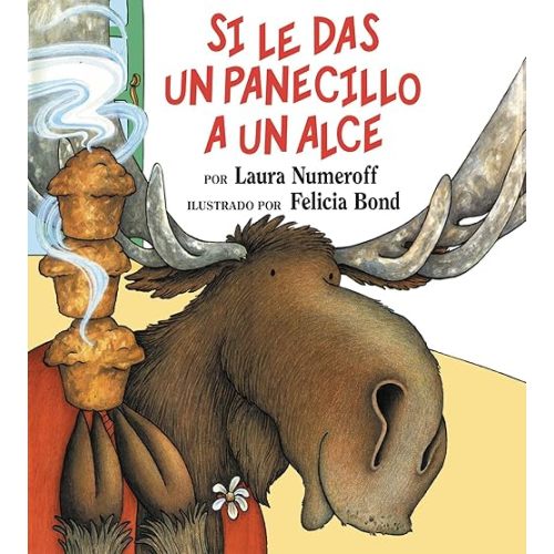 Si le das un panecillo a un alce Hardcover – Picture Book, August 24, 1995
