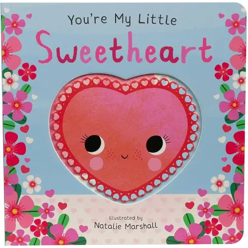 You're My Little Sweetheart (Board Book for Babies and Toddlers 0-2 years old)
