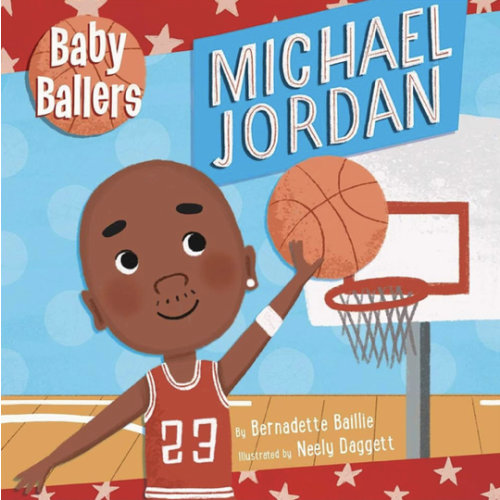 Baby Ballers: Michael Jordan - Baby Sports Book, Board Book for Babies and Toddlers, Ages 0-2