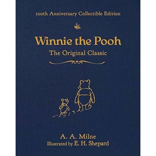 Winnie the Pooh (100th Anniversary Collectible Edition): The Original Classic