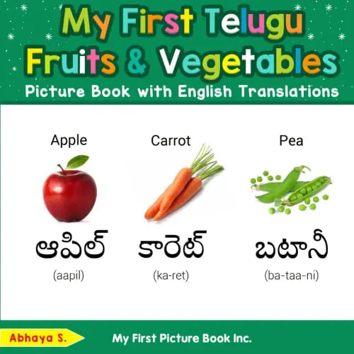 My First Telugu Fruits & Vegetables Picture Book with English Translations (Teach & Learn Basic Telugu words for Children)